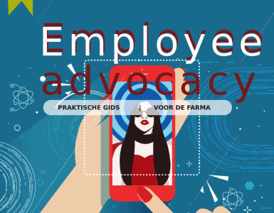 Praktische gids voor succesvolle employee advocacy in de farmaceutische sector